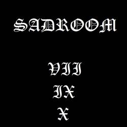 Sadroom : VIII, IX, X